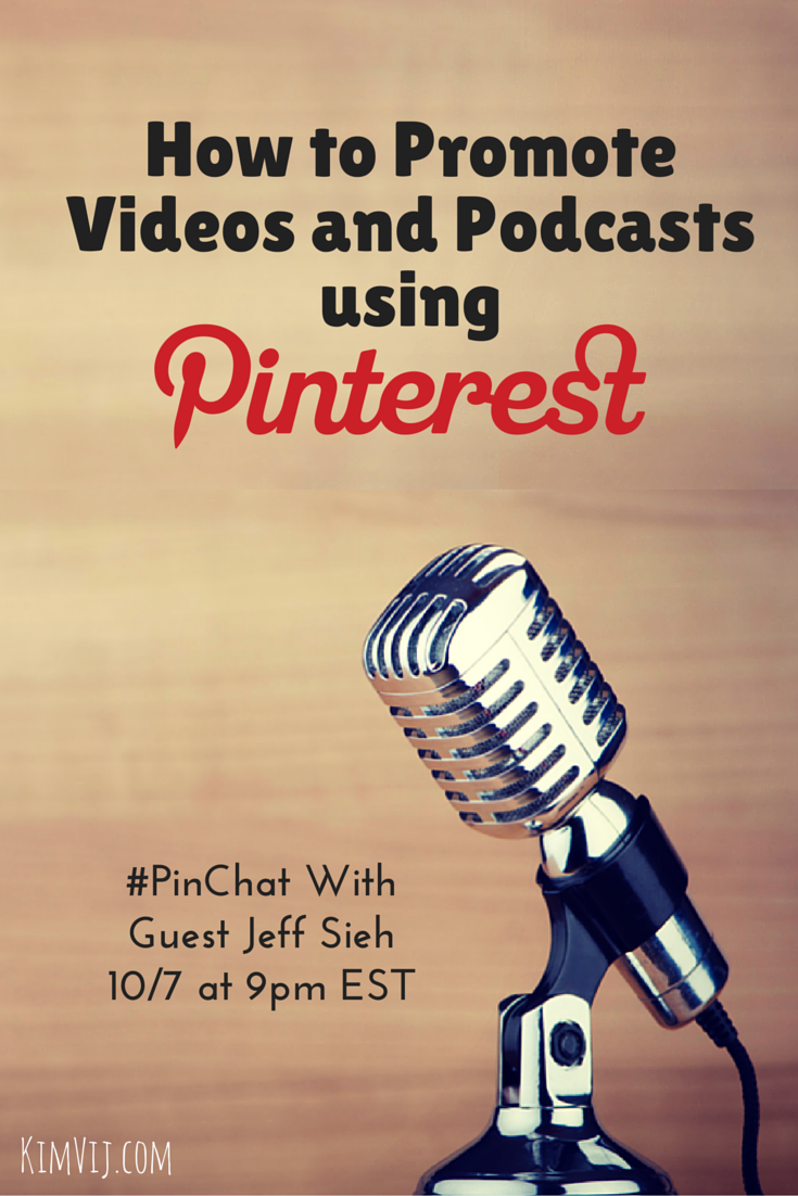 How to Promote Videos and Podcasts using Pinterest with Guest Jeff Sieh. 